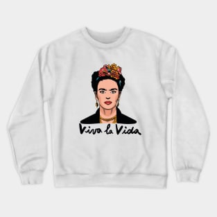 Viva la Vida Frida Kahlo Crewneck Sweatshirt